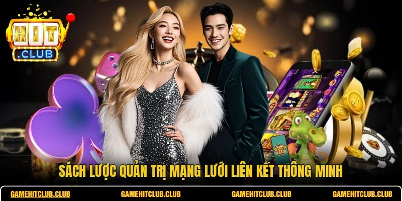 Sách lược quản trị mạng lưới liên kết thông minh